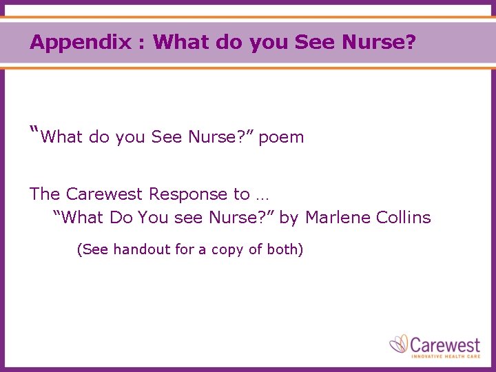 Appendix : What do you See Nurse? “What do you See Nurse? ” poem