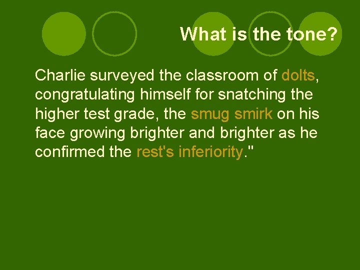 What is the tone? Charlie surveyed the classroom of dolts, congratulating himself for snatching