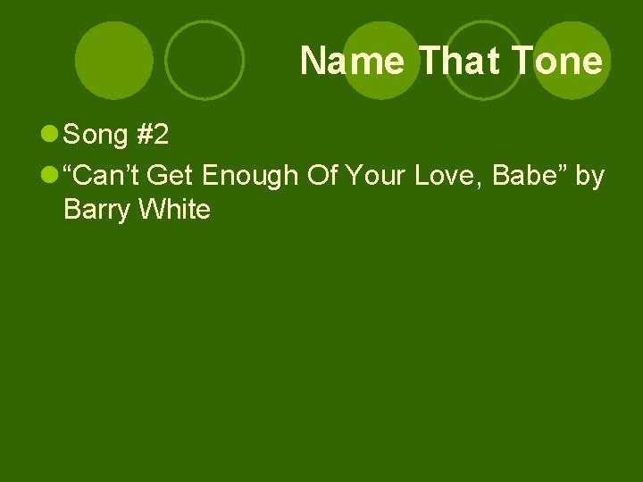 Name That Tone l Song #2 l “Can’t Get Enough Of Your Love, Babe”