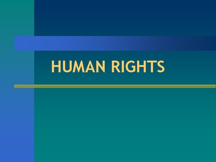 HUMAN RIGHTS 