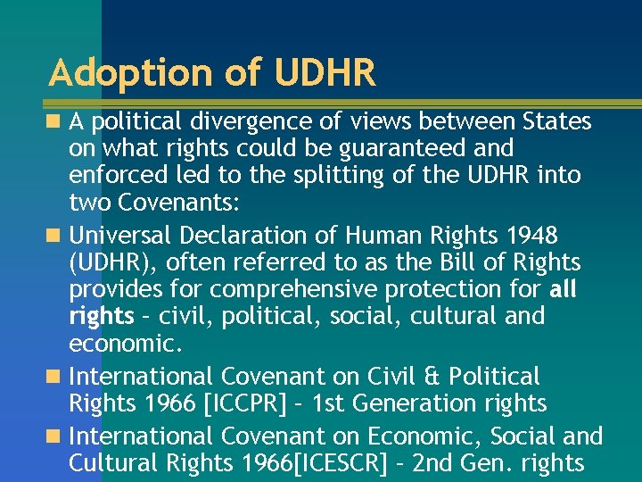 Adoption of UDHR n A political divergence of views between States on what rights