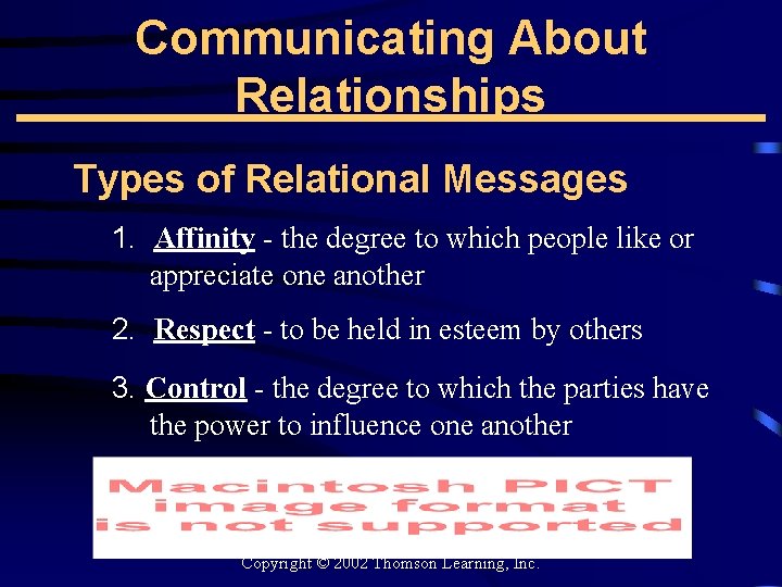 Communicating About Relationships Types of Relational Messages 1. Affinity - the degree to which