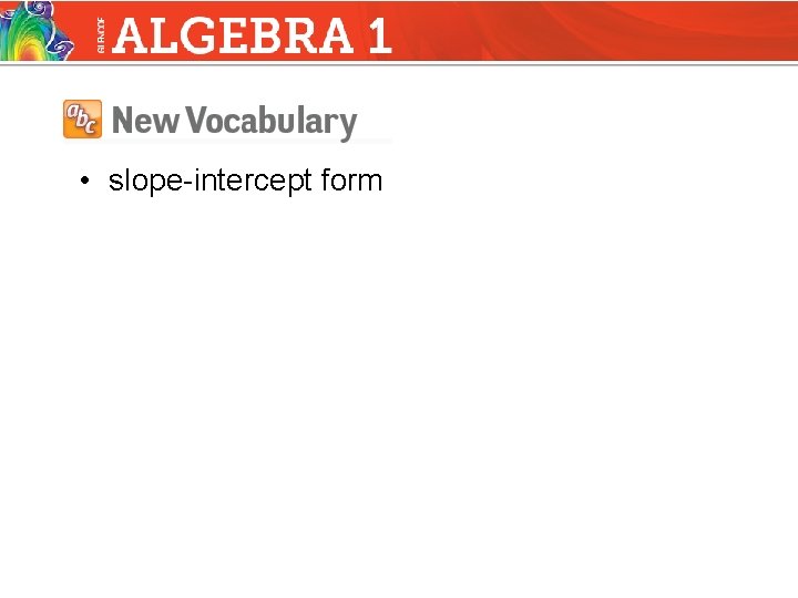  • slope-intercept form 