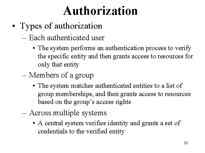 Authorization • Types of authorization – Each authenticated user • The system performs an Authorization • Types of authorization – Each authenticated user • The system performs an