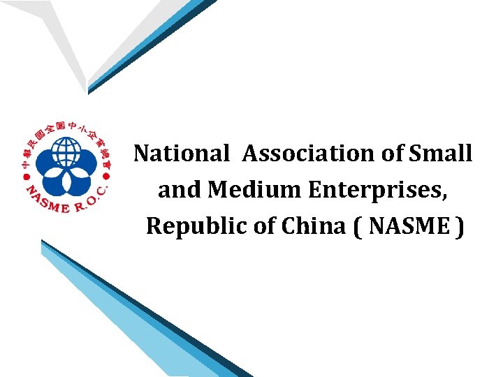 National Association of Small and Medium Enterprises, Republic of China ( NASME ) add