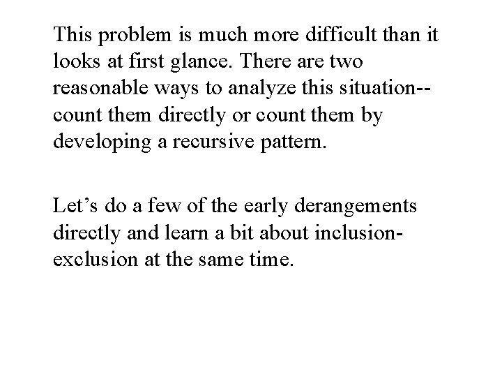 This problem is much more difficult than it looks at first glance. There are