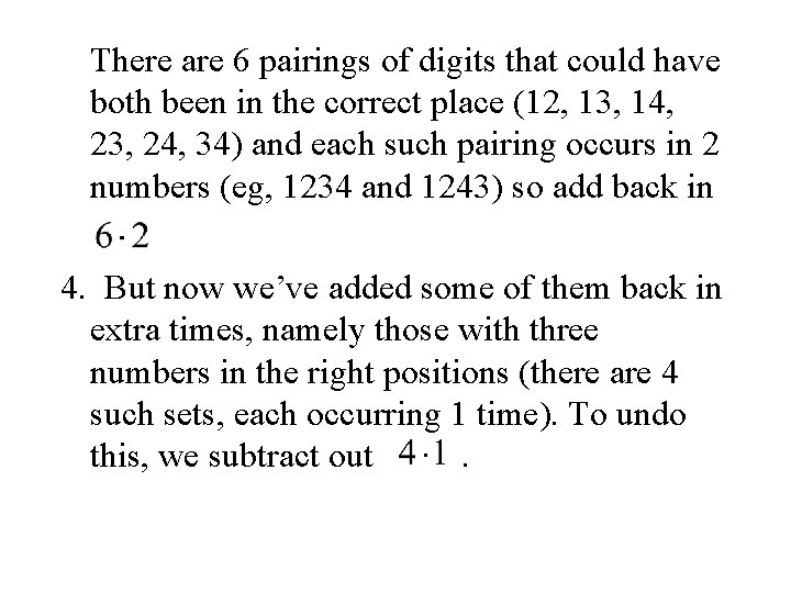 There are 6 pairings of digits that could have both been in the correct