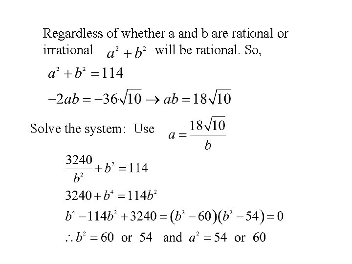 Regardless of whether a and b are rational or irrational will be rational. So,