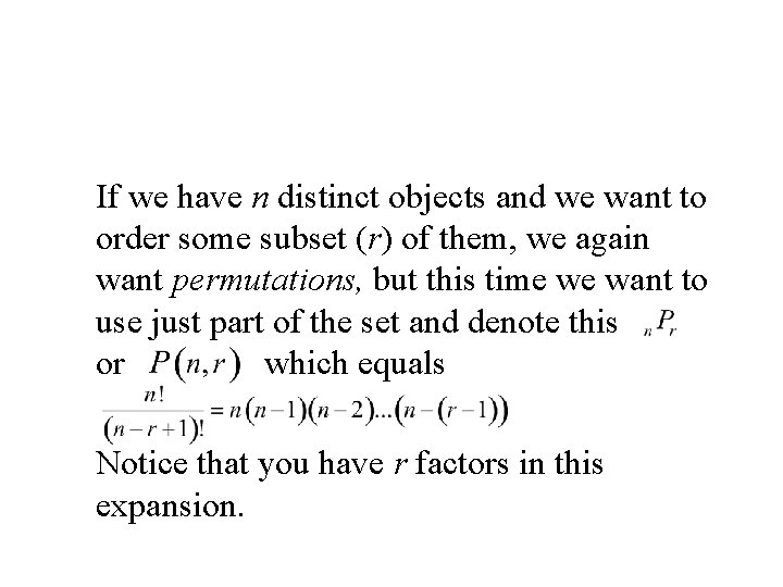 If we have n distinct objects and we want to order some subset (r)
