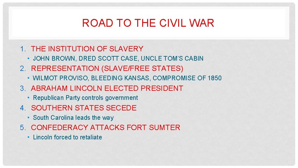 ROAD TO THE CIVIL WAR 1. THE INSTITUTION OF SLAVERY • JOHN BROWN, DRED