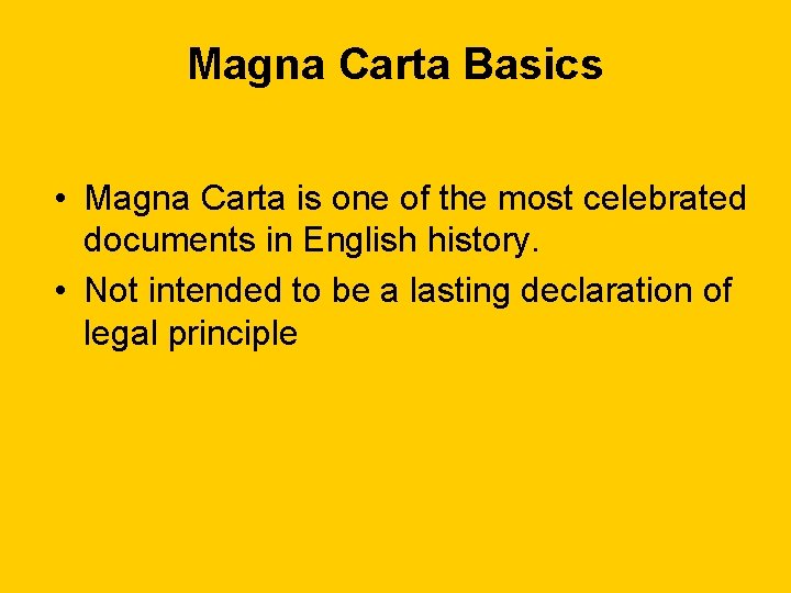 Magna Carta Basics • Magna Carta is one of the most celebrated documents in