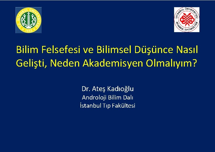 Bilim Felsefesi ve Bilimsel Du s u nce Nasıl Gelis ti, Neden Akademisyen Olmalıyım?