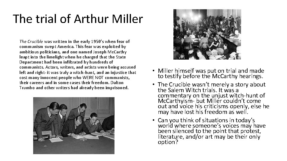 The trial of Arthur Miller The Crucible was written in the early 1950’s when
