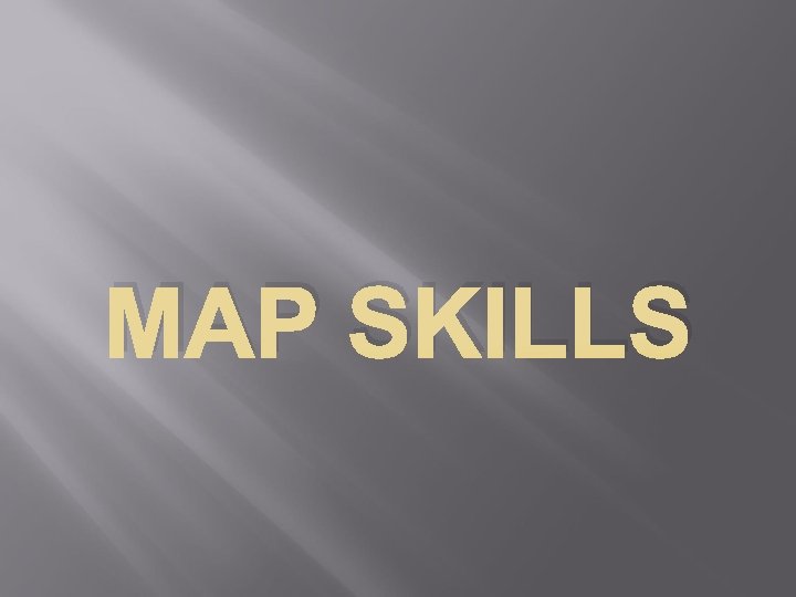 MAP SKILLS 