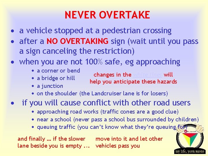 NEVER OVERTAKE · a vehicle stopped at a pedestrian crossing · after a NO