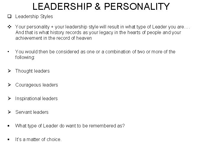 LEADERSHIP & PERSONALITY q Leadership Styles v Your personality + your leadership style will