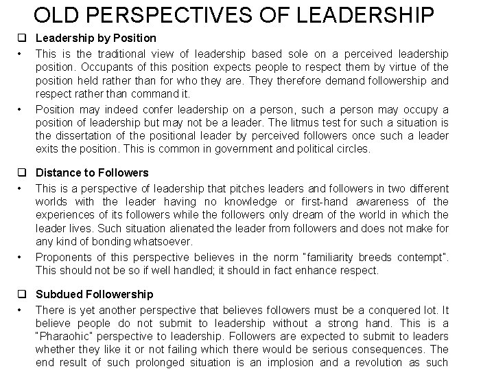 OLD PERSPECTIVES OF LEADERSHIP q Leadership by Position • This is the traditional view