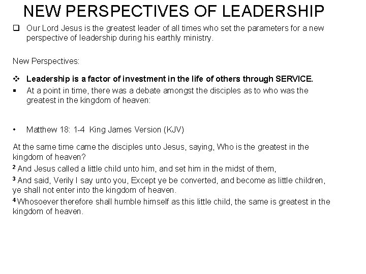 NEW PERSPECTIVES OF LEADERSHIP q Our Lord Jesus is the greatest leader of all