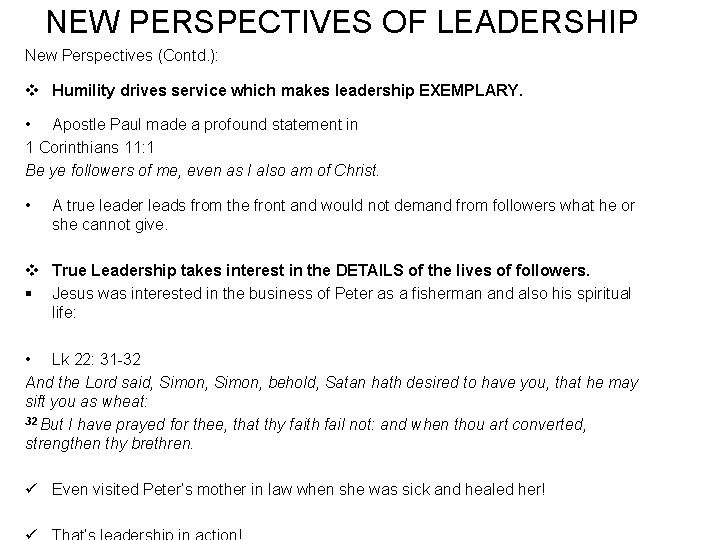 NEW PERSPECTIVES OF LEADERSHIP New Perspectives (Contd. ): v Humility drives service which makes