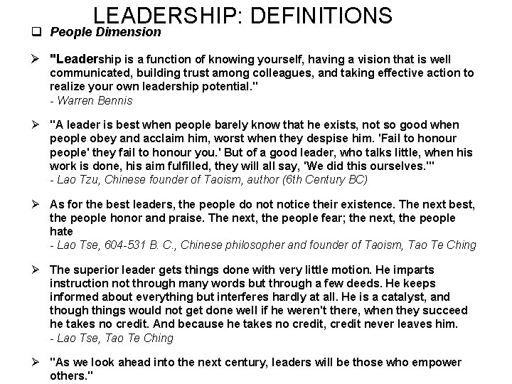 LEADERSHIP: DEFINITIONS q People Dimension Ø "Leadership is a function of knowing yourself, having