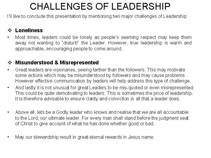 CHALLENGES OF LEADERSHIP I’ll like to conclude this presentation by mentioning two major challenges