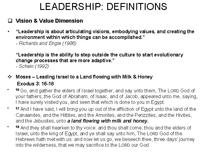 LEADERSHIP: DEFINITIONS q Vision & Value Dimension • “Leadership is about articulating visions, embodying