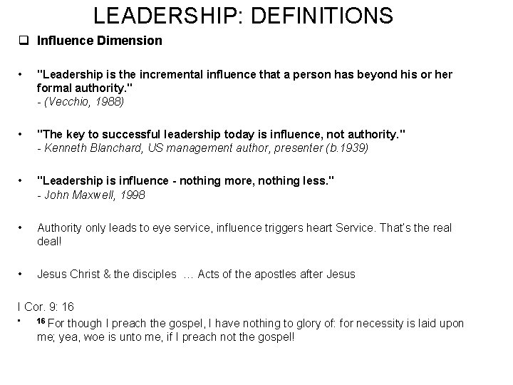 LEADERSHIP: DEFINITIONS q Influence Dimension • "Leadership is the incremental influence that a person