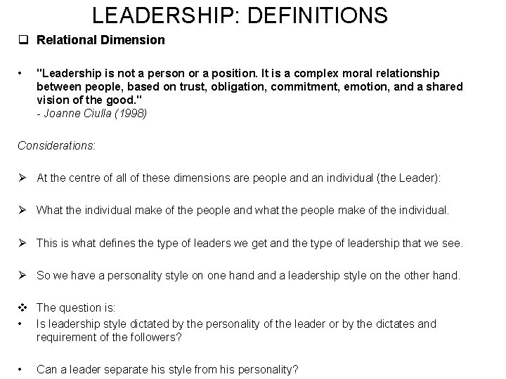 LEADERSHIP: DEFINITIONS q Relational Dimension • "Leadership is not a person or a position.