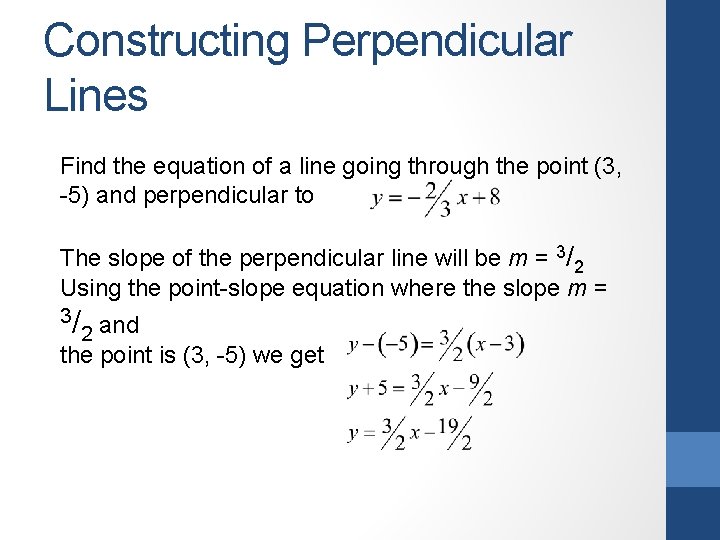 Constructing Perpendicular Lines Find the equation of a line going through the point (3,