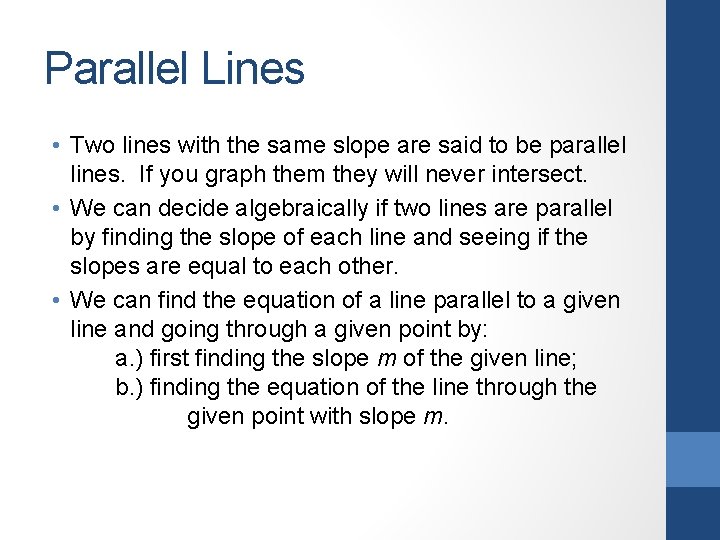 Parallel Lines • Two lines with the same slope are said to be parallel