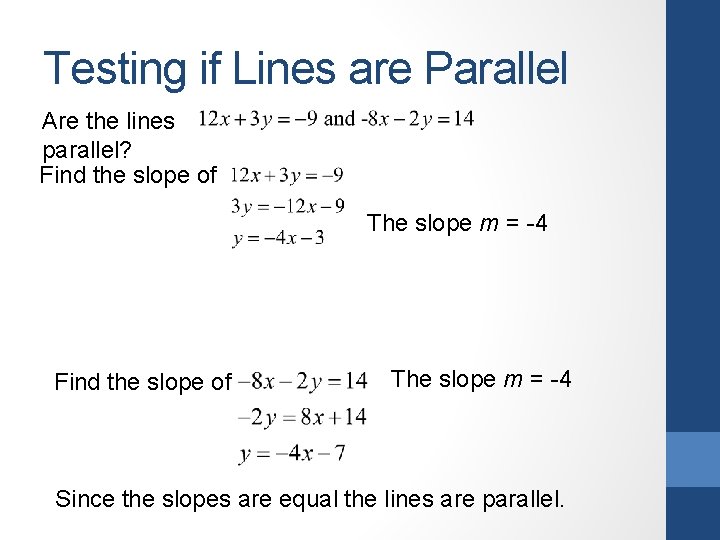 Testing if Lines are Parallel Are the lines parallel? Find the slope of The