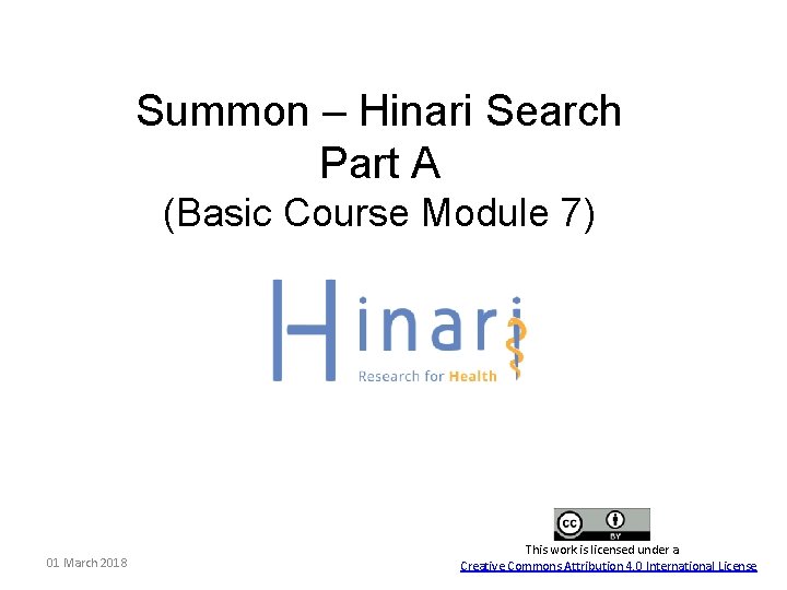 Summon – Hinari Search Part A (Basic Course Module 7) 01 March 2018 This