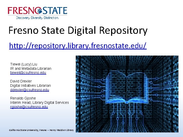 Fresno State Digital Repository http: //repository. library. fresnostate. edu/ Tiewei (Lucy) Liu IR and