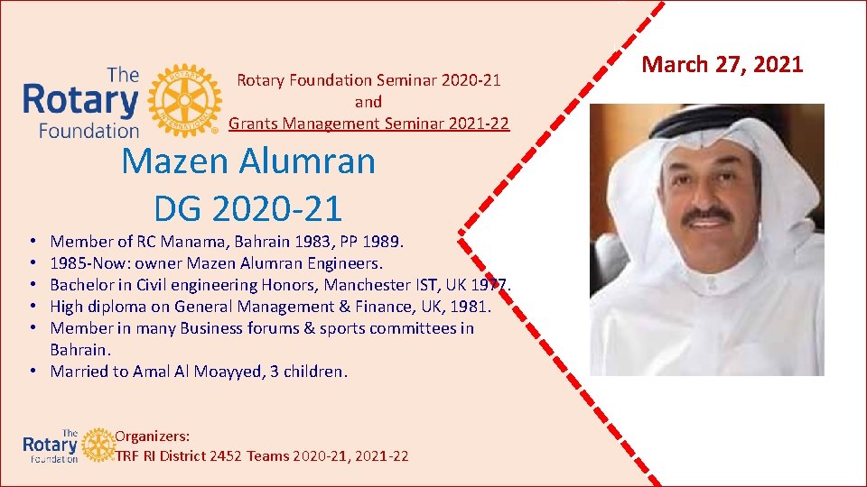 Rotary Foundation Seminar 2020 -21 and Grants Management Seminar 2021 -22 Mazen Alumran DG