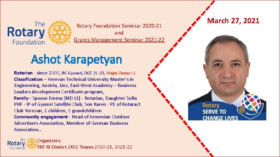 Rotary Foundation Seminar 2020 -21 and Grants Management Seminar 2021 -22 Ashot Karapetyan Rotarian