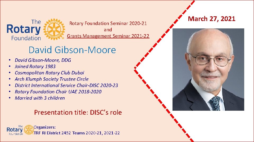 Rotary Foundation Seminar 2020 -21 and Grants Management Seminar 2021 -22 David Gibson-Moore •