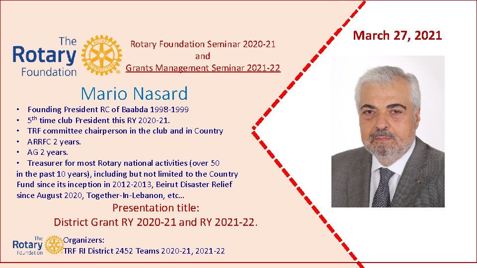 Rotary Foundation Seminar 2020 -21 and Grants Management Seminar 2021 -22 Mario Nasard •