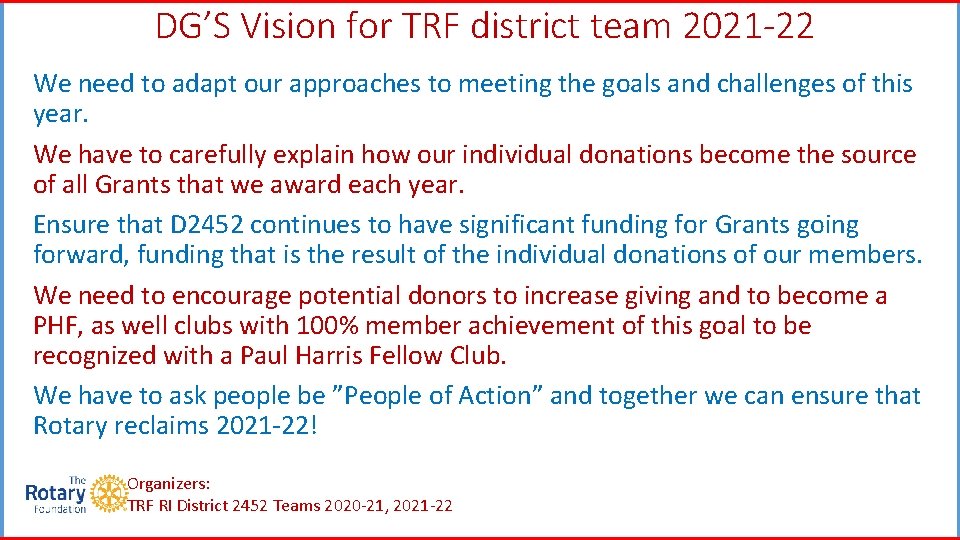 DG’S Vision for TRF district team 2021 -22 We need to adapt our approaches