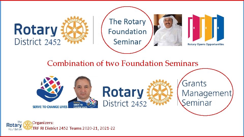 Combination of two Foundation Seminars Organizers: TRF RI District 2452 Teams 2020 -21, 2021