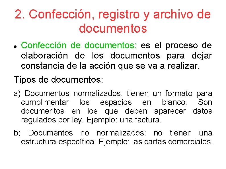 2. Confección, registro y archivo de documentos Confección de documentos: es el proceso de
