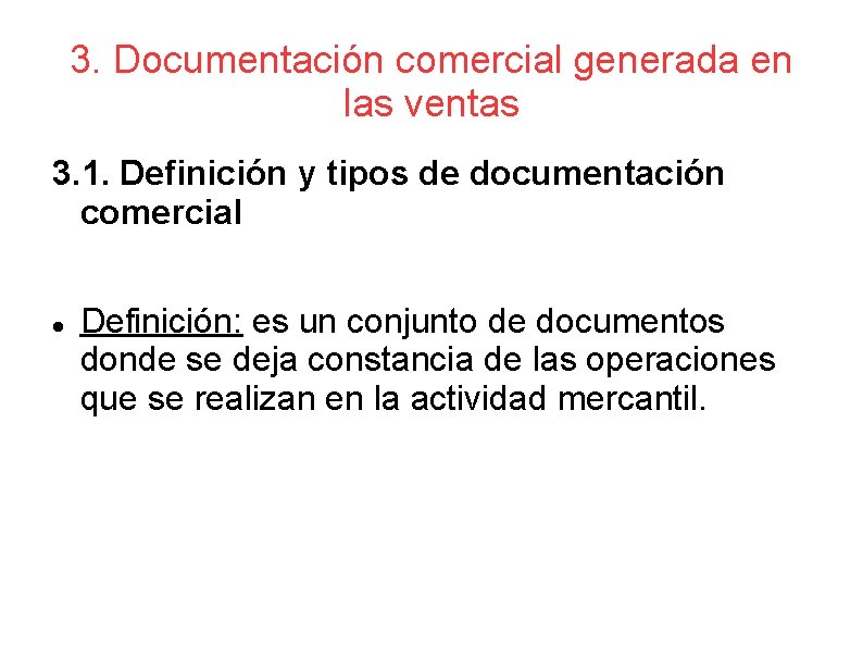 3. Documentación comercial generada en las ventas 3. 1. Definición y tipos de documentación