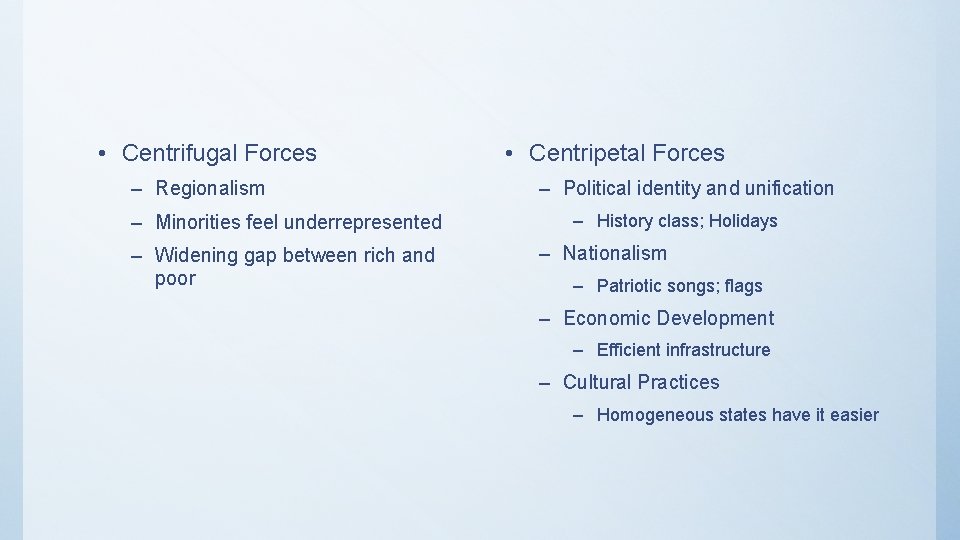  • Centrifugal Forces – Regionalism – Minorities feel underrepresented – Widening gap between