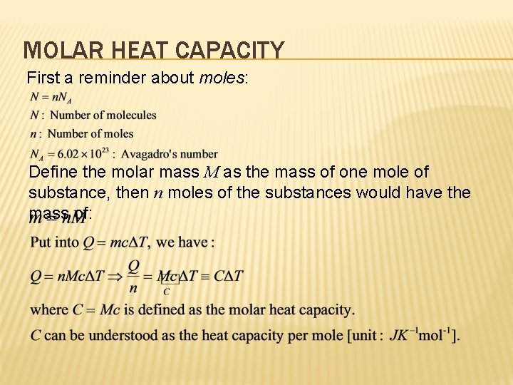 MOLAR HEAT CAPACITY First a reminder about moles: Define the molar mass M as