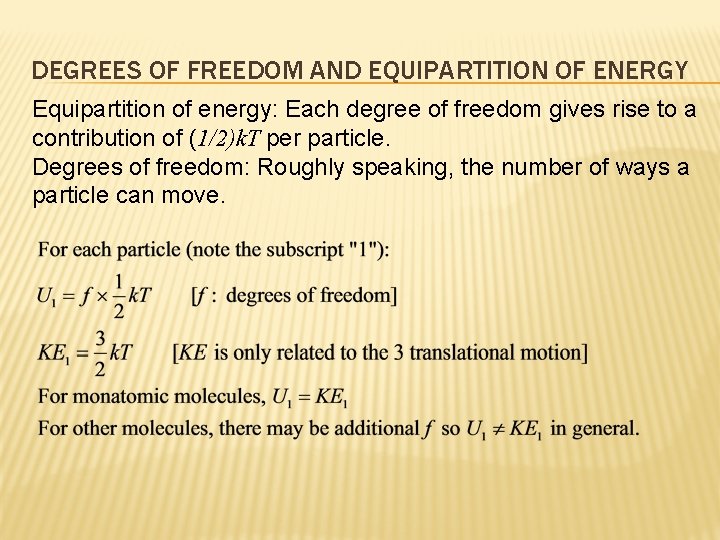 DEGREES OF FREEDOM AND EQUIPARTITION OF ENERGY Equipartition of energy: Each degree of freedom