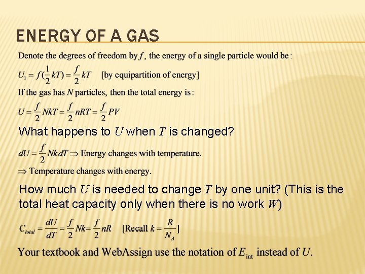 ENERGY OF A GAS What happens to U when T is changed? How much