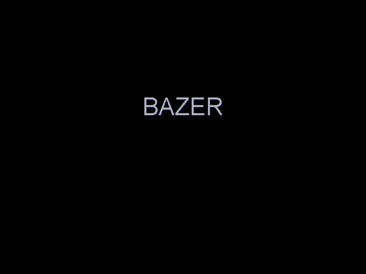 BAZER 