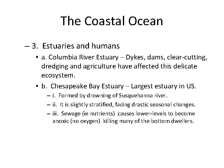 The Coastal Ocean – 3. Estuaries and humans • a. Columbia River Estuary –