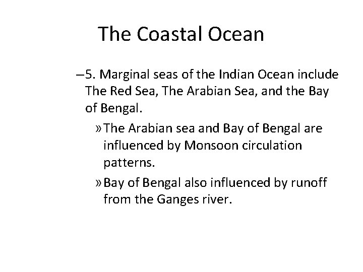 The Coastal Ocean – 5. Marginal seas of the Indian Ocean include The Red