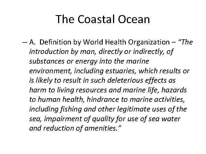 The Coastal Ocean – A. Definition by World Health Organization – “The introduction by