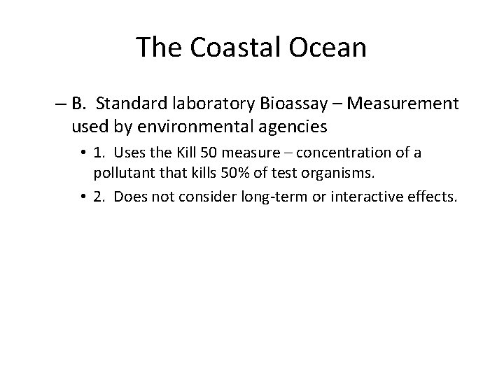 The Coastal Ocean – B. Standard laboratory Bioassay – Measurement used by environmental agencies